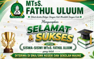 MTsS. FATHUL ULUUM Sampaikan Apresiasi atas Prestasi Siswa Lolos ke Sekolah Negeri Favorit